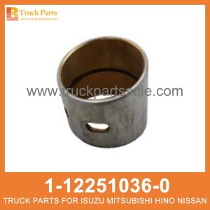 BUSHING CONNROD 1-12251036-0 8-98121309-0 1122510360 8981213090 1-12251-036-0 8-98121-309-0 for ISUZU FVR33 6HH1 Buje